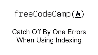 Catch Off By One Errors When Using Indexing