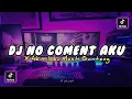 Lagu DJ NO COMENT AKU X AKIMILAKU MASIH GANTENG || VIRAL TIKTOK!!