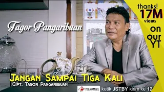 tagor pangaribuan jangan sampai tiga kali official music video 