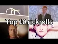 Top 10 Rickrolls in 1