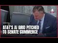Telcos can do more than carry the bits AT T s AI Grid pitched to Senate Commerce