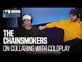 Download Lagu The Chainsmokers on Collaborating With Coldplay on “Something Just Like This” (2017)