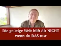 Lagu Die geistige Welt hilft dir NICHT - wenn du DAS tust