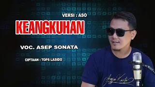 Download KEANGKUHAN_VOC. ASEP SONATA_CIPTAAN. TOPS LASIDO MP3