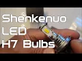 Shenkenuo LED H7 Light Bulbs - Are They Worth The Hassle