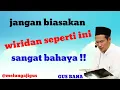 Download Lagu pwnjelasan gus baha_jangan biasakan wiridan seperti ini