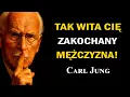 Lagu Tak mężczyzna pokazuje prawdziwą miłość już od pierwszego gestu | Carl Jung