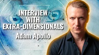 Adam Apollo Talks Past Lives, Atlantis, and Contact | Interview with Extra Dimensionals