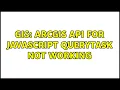 GIS ArcGIS API for Javascript QueryTask not working
