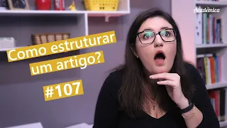 Artigo científico: Como estruturar e começar a escrever? - Pesquisa na prática 107