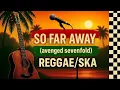 SO FAR AWAY (regggae/ska version) - #reggae #ska #musikcover #cover #music #song #sofaraway