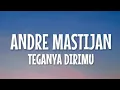 Download Lagu Andre Mastijan - Teganya Dirimu (Lirik Lagu)