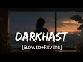 Download Lagu Darkhast [Slowed+Reverb] Arijit Singh, Sunidhi Chauhan | Shivaay | Music lovers