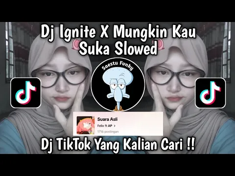 Download MP3 DJ IGNITE X MUNGKIN KAU SUKA VIRAL TIKTOK 2024 SOUND Felix ft AP YANG KALIAN CARI !!