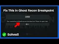 Ghost Recon Breakpoint your connection to Ubisoft servers Has been lost Quick fix