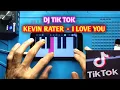 Download Lagu DJ I LOVE YOU - KEVIN RATER (Tik Tok Song Cover)