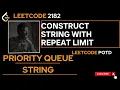 LeetCode 2182 Construct String With Repeat Limit LeetCode POTD LeetCode daily LeetCode contest