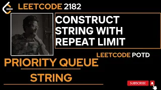 LeetCode 2182 Construct String With Repeat Limit LeetCode POTD LeetCode daily LeetCode contest