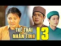 Download Lagu Phim Cổ Tích Việt Nam Dài Tập THẾ THÁI NHÂN TÌNH Phần 16 | Cổ tích Việt Nam Mới Hay Nhất 2022 THVL