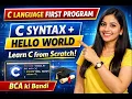 C Language First Program Syntax Hello World Explained Learn C from Scratch