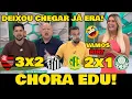 CHORA EDU DRACENA! KKK FLAMENGO 3x2 SANTOS - MIRASSOL 2x1 PALMEIRAS - MENGÃO CHEGOU!
