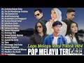 Lagu Lagu Pop Melayu terbaru Viral Tiktok 2025