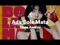 Download Lagu Tiara Andini, Adu Bola Mata (/Lyrics)