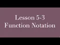 Lesson 5-3 Function Notation