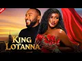 KING LOTANNA - When a king meets his queen. New Nigerian Movie with Chinonso Arubayi, Enyinna Nwigwe