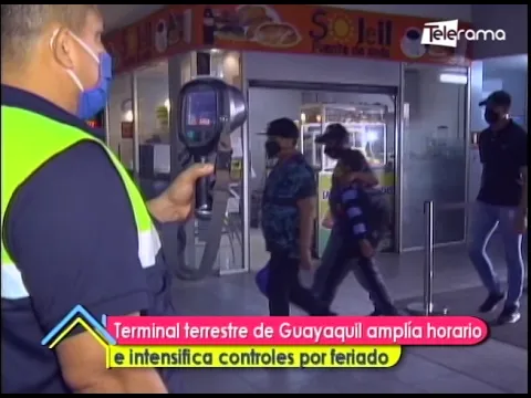 Terminal terrestre de Guayaquil amplía horario e intensifica controles por feriado