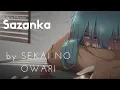 Download Lagu [Lyric ROM/ENG]  Sazanka by SEKAI NO OWARI