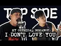 Download Lagu My Chemical Romance - I don't Love You | Top Side (Cover)