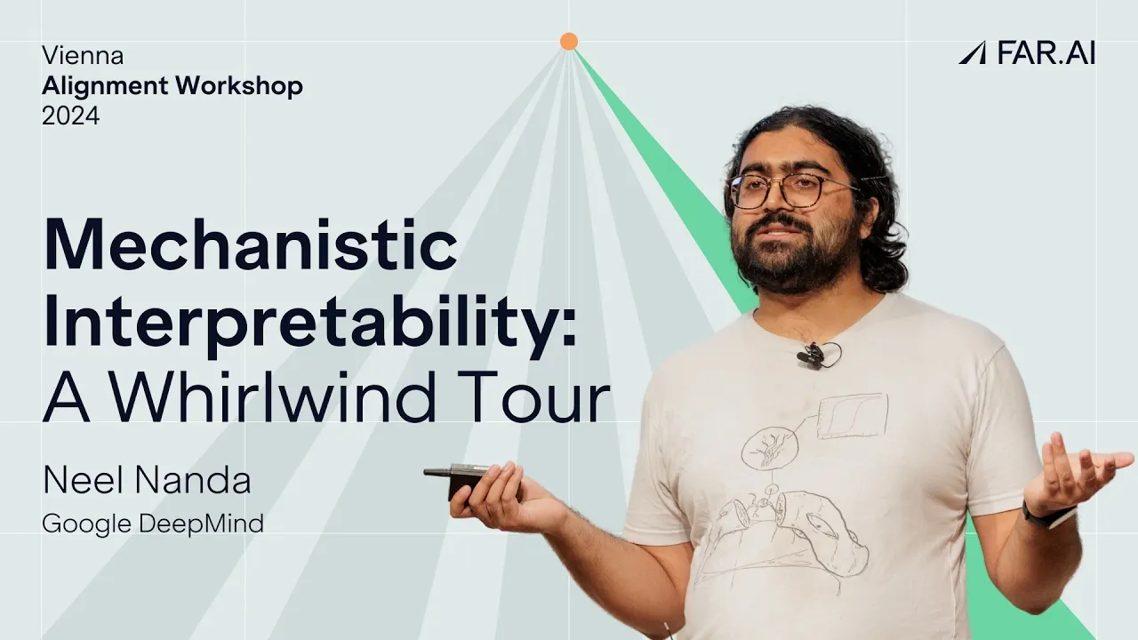 Neel Nanda – Mechanistic Interpretability: A Whirlwind Tour