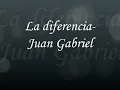 La diferencia - Juan Gabriel ( Letra) - By: Tita