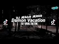 Download Lagu DJ Damon Vacation - DJ JEDAG JEDUG  REMIX SANTUY - JBBC