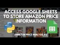 Access Google Sheets with Python for Amazon Price Information Amazon Price Analysis