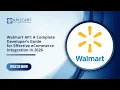 Walmart API A Complete Developer s Guide for Effective eCommerce Integration in 2026