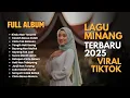 Download Lagu Lagu Minang 2025 Viral – Full Album Hits Sepanjang Masa #LaguMinang #AlbumHits #Trending2025