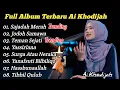 Lagu SAJADAH MERAH AI KHODIJAH FULL ALBUM • SHOLAWAT RELIGI TERBARU 2023 PENYEJUK HATI ( VIRAL )