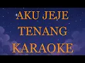 Lagu Aku Jeje - Tenang INSTRUMENTAL (disertai VIDEO LIRIK KARAOKE)