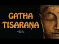 Gatha Tisarana - Buddhis Chanting - Meditation Music 432Hz