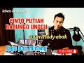 Download Lagu CINTO PUTIAH BABUNGO UNGGU/Anroys /cover/Rudy abak/manual pop minang yamaha