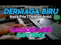 Download Lagu DERMAGA BIRU - KARAOKE LIRIK || SLOW ROCK VERSION