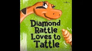 Diamond Rattle Loves To Tattle Written By Ashley Bartley Illustrated By Brian Martin