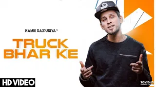 Kambi Rajpuriya - Truck bhar Ke (Full song) Ft. Sukh-E  VehlaMehkma studio Latest Punjabi song 2019