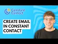 How to Create an Email in Constant Contact 2026 Full Guide