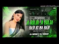 Download Lagu #A Raja Je Baja Baji Ki Na Baji✅ (Dj Remix) Edm Mix✅ Barati Dance Mix 🔥Dj Remix Grd