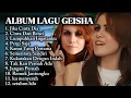 Lagu KUMPULAN LAGU TERBAIK GEISHA PALING ENAK DI DENGAR || ALBUM GEISHA