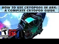 How to Use Cryopods in Ark A Complete Cryopod Guide