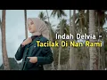 Download Lagu Indah Delvia - Tacilak Di Nan Rami